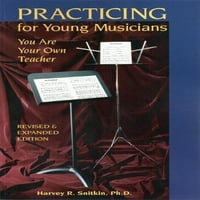 Вежбање За Млади Музичари: Вие Сте Свој Учител
