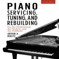 Сервисирање, Подесување и Обнова на пијано : За Професионалецот, Студентот И Хобистот